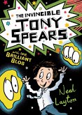The Invincible Tony Spears and the Brilliant Blob (eBook, ePUB)