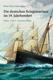 Die deutschen Kriegsmarinen im 19. Jahrhundert. (eBook, PDF)