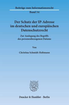 Der Schutz der IP-Adresse im deutschen und europäischen Datenschutzrecht. (eBook, PDF) - Schmidt-Holtmann, Christina