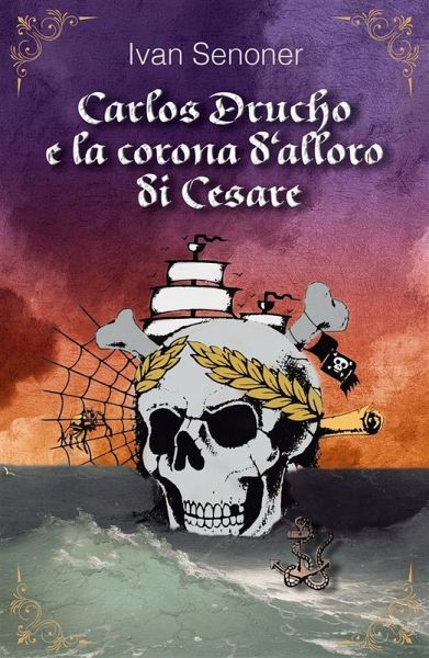 Carlos Drucho e la corona d'alloro di Cesare (eBook, ePUB) Carlos Drucho e la corona d'alloro di Cesare (eBook, ePUB)
