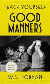 Teach Yourself Good Manners (eBook, ePUB)
