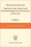 Hans Dernschwam's Tagebuch einer Reise nach Konstantinopel und Kleinasien (1553/55). (eBook, PDF)