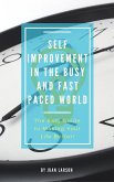 Self Improvement in the Busy and Fast-Paced World (eBook, ePUB)