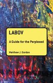 Labov: A Guide for the Perplexed (eBook, ePUB)