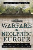 Warfare in Neolithic Europe (eBook, ePUB) Warfare in Neolithic Europe (eBook, ePUB)