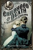 Childhood & Death in Victorian England (eBook, ePUB) Childhood & Death in Victorian England (eBook, ePUB)