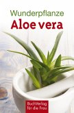 Wunderpflanze Aloe vera (eBook, ePUB)