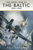 The Naval War in the Baltic, 1939-1945 (eBook, ePUB)