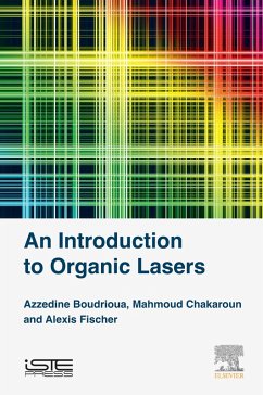 An Introduction to Organic Lasers (eBook, ePUB) - Boudrioua, Azzedine; Chakaroun, Mahmoud; Fischer, Alexis