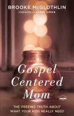 Gospel-Centered Mom (eBook, ePUB)