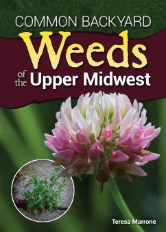 Common Backyard Weeds of the Upper Midwest (eBook, ePUB) - Marrone, Teresa