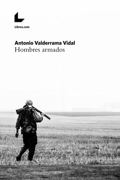 Hombres armados (eBook, ePUB) - Valderrama Vidal, Antonio