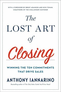 The Lost Art of Closing (eBook, ePUB) - Iannarino, Anthony