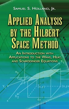 Applied Analysis by the Hilbert Space Method (eBook, ePUB) - Holland, Samuel S.