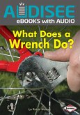 What Does a Wrench Do? (eBook, ePUB)