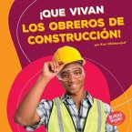 ¡Que vivan los obreros de construcción! (Hooray for Construction Workers!) (eBook, ePUB)