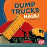Dump Trucks Haul! (eBook, ePUB) - Bild 1
