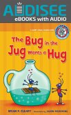 Bug in the Jug Wants a Hug (eBook, ePUB)