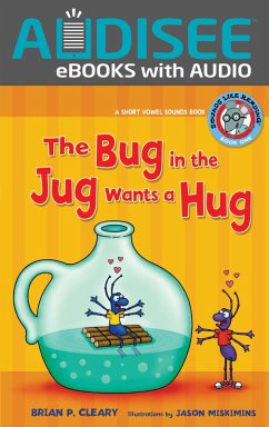 Bug in the Jug Wants a Hug (eBook, ePUB) - Cleary, Brian P.