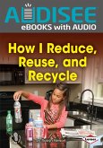 How I Reduce, Reuse, and Recycle (eBook, ePUB)