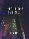 Il Folletto e la Strega (eBook, ePUB) Il Folletto e la Strega (eBook, ePUB)