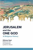 Jerusalem and the One God (eBook, ePUB) Jerusalem and the One God (eBook, ePUB)