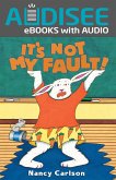 It's Not My Fault! (eBook, ePUB) It's Not My Fault! (eBook, ePUB)