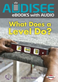 What Does a Level Do? (eBook, ePUB) - Nelson, Robin What Does a Level Do? (eBook, ePUB) - Nelson, Robin