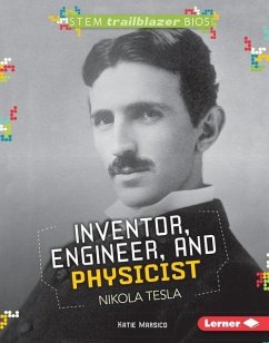 Inventor, Engineer, and Physicist Nikola Tesla (eBook, ePUB) - Marsico, Katie