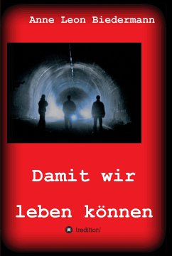 Damit wir leben können (eBook, ePUB) - Biedermann, Anne Leon