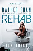 Rather than Rehab (eBook, ePUB) Rather than Rehab (eBook, ePUB)