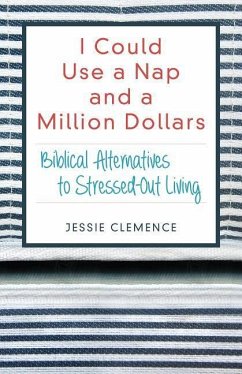 I Could Use a Nap and a Million Dollars - Clemence, Jessie I Could Use a Nap and a Million Dollars - Clemence, Jessie