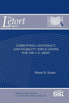 Corruption, Legitimacy, and Stability: Implications for the U.S. Army: Implications for the U.S. Army - Keene, Shima D.