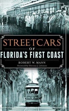 Streetcars of Florida's First Coast - Mann, Robert W.