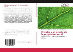 El valor y el precio de la propiedad rural - Lozano-Botache, Ricardo;Gómez Navarro, Angélica Fda.