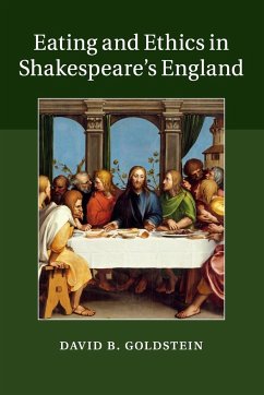 Eating and Ethics in Shakespeare's England - Goldstein, David B.