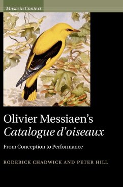 Olivier Messiaen's Catalogue d'oiseaux - Chadwick, Roderick (Royal Academy of Music, London); Hill, Peter (University of Sheffield)