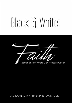 Black & White Faith - Dmytryshyn-Daniels, Alison