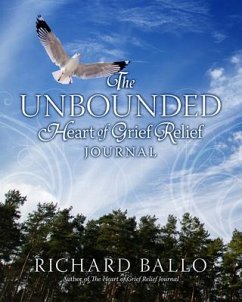 The Unbounded Heart of Grief Relief Journal - Ballo, Richard