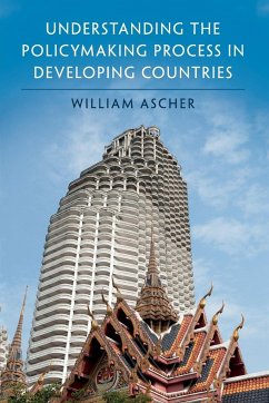 Understanding the Policymaking Process in Developing Countries - Ascher, William (Claremont McKenna College, California)