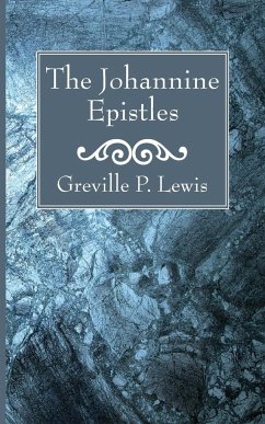 The Johannine Epistles - Lewis, Greville P