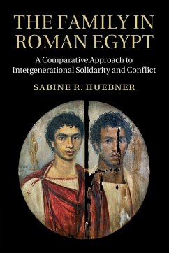 The Family in Roman Egypt - Huebner, Sabine R.