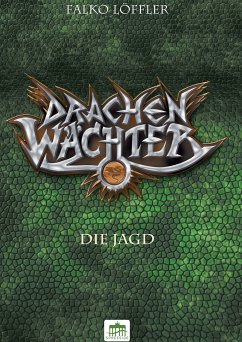 Drachenwächter - Die Jagd (eBook, ePUB) - Löffler, Falko