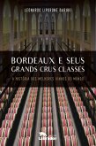 Bordeaux e seus Grands Crus Classés (eBook, ePUB)
