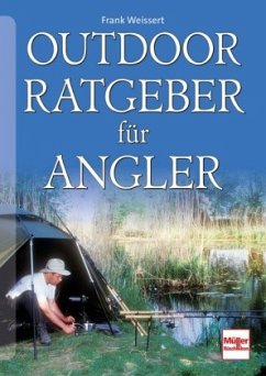 Outdoor-Ratgeber für Angler (Mängelexemplar) - Weissert, Frank