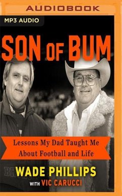 Son of Bum: Lessons My Dad Taught Me about Football and Life - Phillips, Wade; Carucci, Vic
