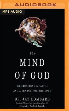 The Mind of God: Neuroscience, Faith, and a Search for the Soul - Lombard, Jay
