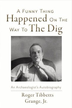 Cover A Funny Thing Happened on the Way to the Dig: An Archaeologists's Autobiography Volume 1