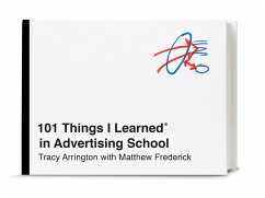 101 Things I Learned in Advertising School - Frederick, Matthew; Arrington, Tracy