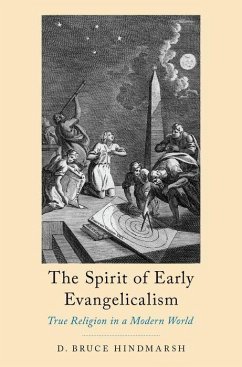 The Spirit of Early Evangelicalism - Hindmarsh, D.Bruce (James M. Houston Professor of Spiritual Theology